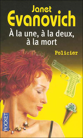 À la une, à la deux, à la mort by Janet Evanovich