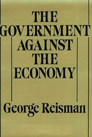 Govt Against the Economy by George Reisman