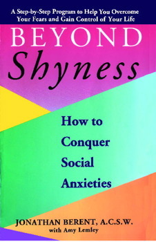 Beyond Shyness: How to Conquer Social Anxieties by Jonathan Berent, Amy Lemley