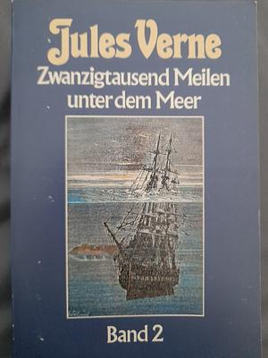 Zwanzigtausend Meilen unter Meer - Band 2 by Jules Verne