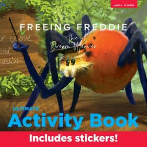 Freeing Freddie: The Dream Weaver: Ultimate Activity Book by Brent Feinberg, Kim Normand