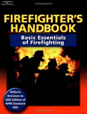 Firefighter's Handbook: Basic Essentials of Firefighting by Delmar Thompson Learning