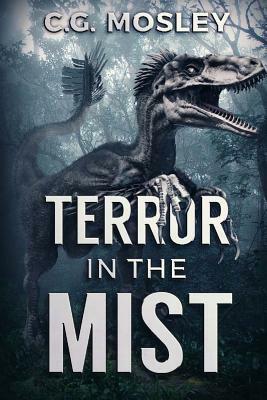 Terror In The Mist by C. G. Mosley