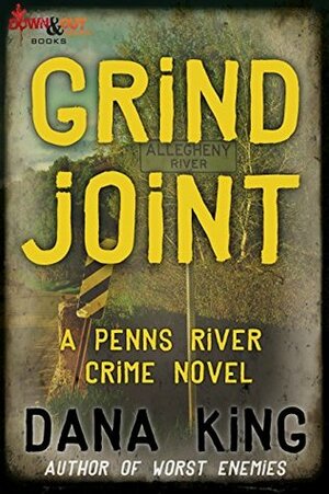 Grind Joint (A Penns River Crime Novel Book 2) by Dana King