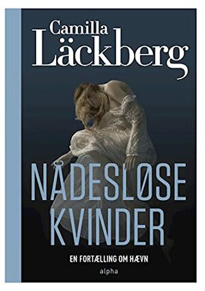 Nådesløse kvinder by Camilla Läckberg