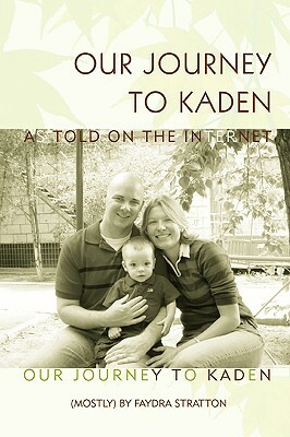 Our Journey to Kaden: As Told on the Internet by Faydra Stratton