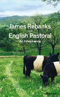 English Pastoral: An Inheritance by James Rebanks