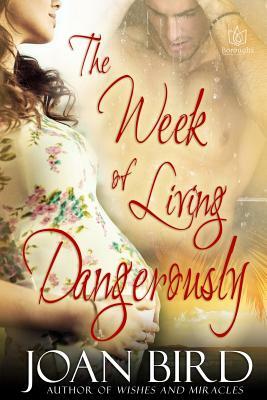 The Week of Living Dangerously by Joan Bird