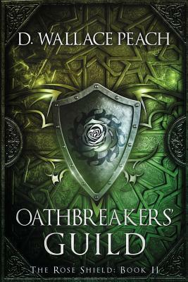 Oathbreakers' Guild by D. Wallace Peach