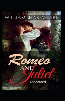 Romeo and Juliet Annotated by William Shakespeare