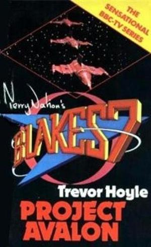 Blake's Seven: Project Avalon by Trevor Hoyle, Trevor Hoyle