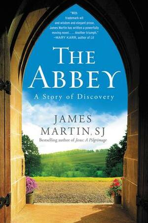 The Abbey: A Story of Discovery by James Martin SJ
