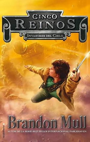 Invasores del cielo by Brandon Mull