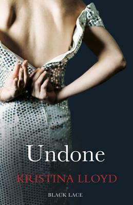 Undone: Black Lace Classics by Kristina Lloyd
