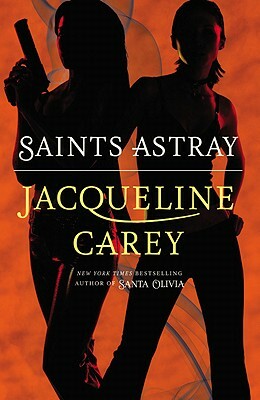 Saints Astray by Jacqueline Carey