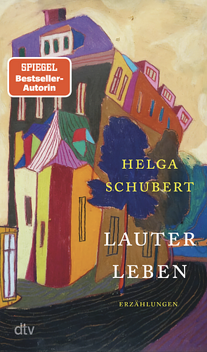 Vom Aufstehen: Ein Leben in Geschichten | Die Wiederentdeckung einer Jahrhundertautorin by Helga Schubert