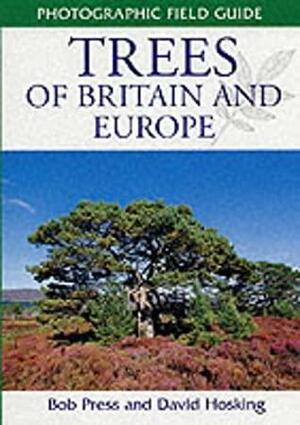Trees of Britain and Europe by David Hosking, J. R. Press, Bob Press