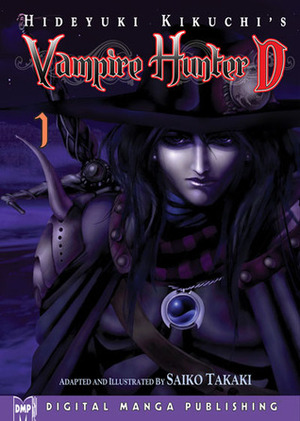 Hideyuki Kikuchi's Vampire Hunter D, Volume 01 by Hideyuki Kikuchi, Saiko Takaki