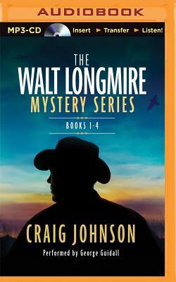 The Walt Longmire Mystery Series Boxed Set Volume 1-4: The Cold Dish, Death Without Company, Kindness Goes Unpunished, Another Man's Moccasins by Craig Johnson