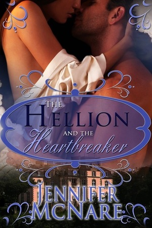 The Hellion and The Heartbreaker by Jennifer McNare