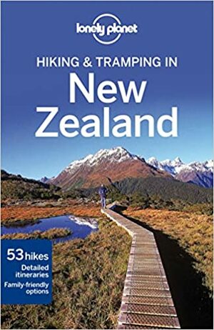 Lonely Planet Hiking & Tramping in New Zealand by Sarah Bennett, Lonely Planet