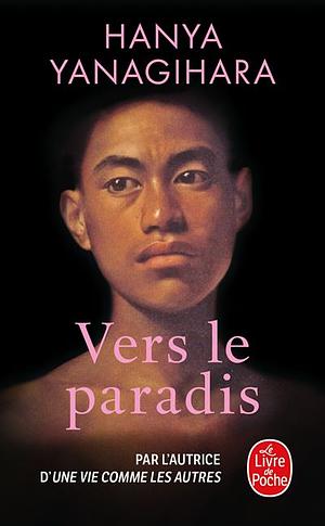 Vers le paradis by Hanya Yanagihara