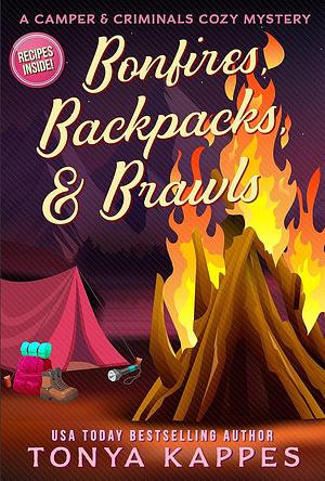 Bonfires, Backpacks, & Brawls by Tonya Kappes