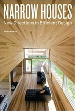 Narrow Houses: New Directions in Efficient Design by Avi Friedman