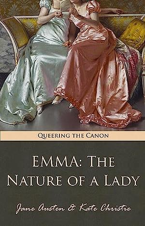 Emma: The Nature of a Lady by Kate Christie