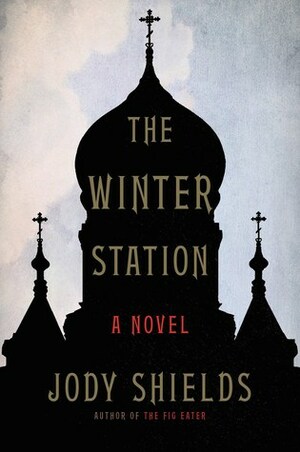 The Winter Station by Jody Shields