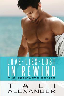 Love In Rewind: The Complete Series: Three Book Bundle by Tali Alexander
