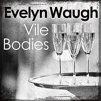 Vile Bodies by Evelyn Waugh