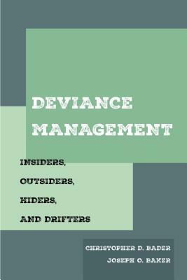 Deviance Management: Insiders, Outsiders, Hiders, and Drifters by Joseph O. Baker, Christopher D. Bader