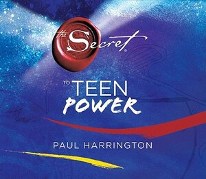 The Secret to Teen Power by Paul Harrington