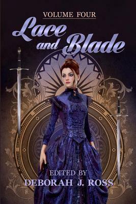 Lace and Blade 4 by Deborah J. Ross