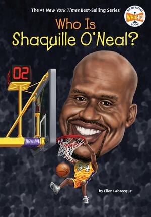 Who Is Shaquille O'Neal? by Who HQ, Ellen Labrecque