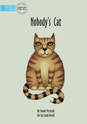 Nobody's Cat by Fannie Peczenik