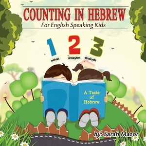 Counting in Hebrew for English Speaking Kids by Sarah Mazor