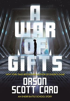 A War of Gifts: An Ender Battle School Story by Orson Scott Card