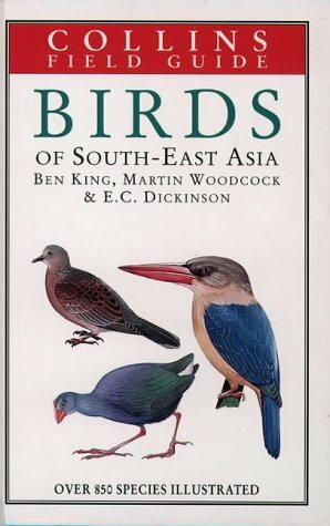 Birds of South-East Asia by Ben King, Edward C. Dickinson