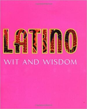 Latino Wit And Wisdom by Running Press