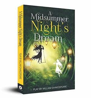 A Midsummer Night's Dream by William Shakespeare