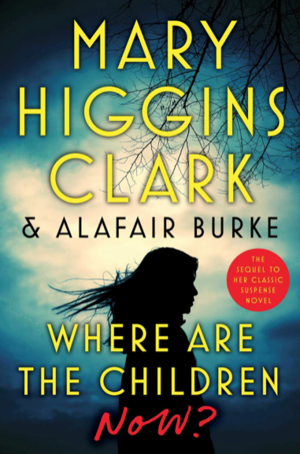 Where Are the Children Now? by Mary Higgins Clark, Alafair Burke