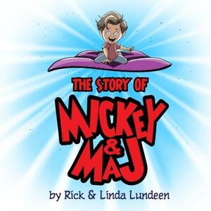 The Story of Mickey and Maj by Rick Lundeen