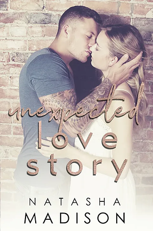 Unexpected Love Story by Natasha Madison