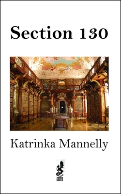 Section 130 by Katrinka Mannelly