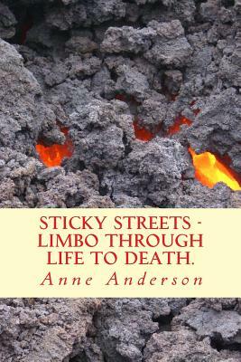Sticky Streets - Limbo through Life to Death: Sticky Streets by Mark Burt, Anne Anderson