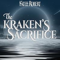 The Kraken's Sacrifice by Katee Robert