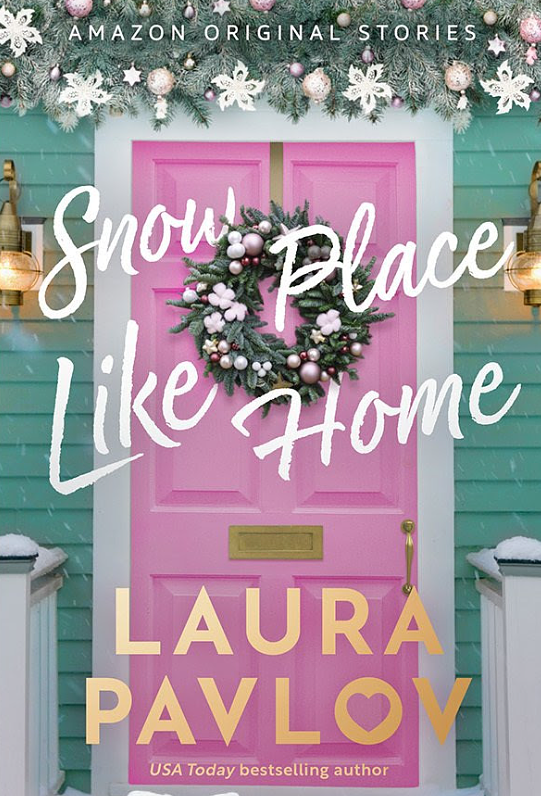 Snow Place Like Home by Laura Pavlov | The StoryGraph