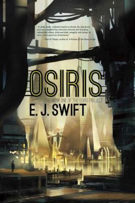 Osiris: Book One of the Osiris Project by E. J. Swift